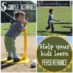 5 Activities To Help Your Kids Learn Perseverance - Moments A Day