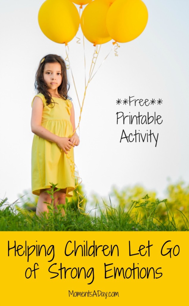 Helping Children Let Go of Strong Emotions {Free Printable} - Moments A Day