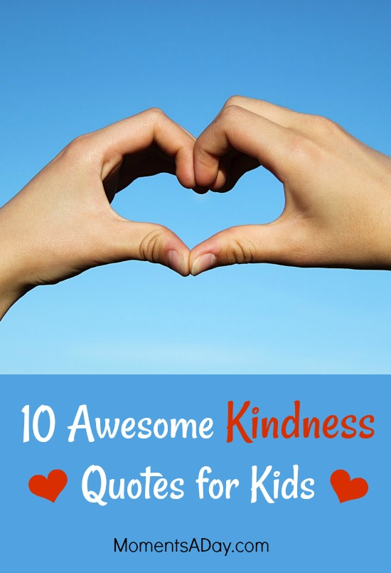 15 Quotes To Inspire Kindness - Nurturing kindness within children and ...